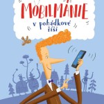 Obálka Mobilmánie v pohádkové íši.indd